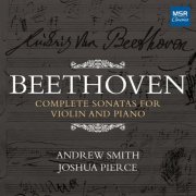 Andrew Smith, Joshua Pierce - Beethoven: Complete Sonatas for Violin and Piano (2026) [Hi-Res]