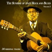 VA - The Sunrise of Jazz Rock and Blues,vol.2 - 30 Original Songs (2022)