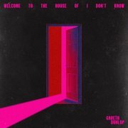 Gareth Dunlop - Welcome To The House Of I Don't Know (2024) Hi Res