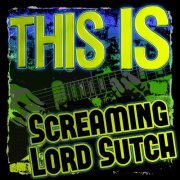 Screaming Lord Sutch - This Is Screaming Lord Sutch (2013)