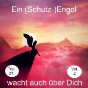 VA - Top 21: Ein (Schutz-)Engel wacht auch über Dich, Vol. 2 (2018)