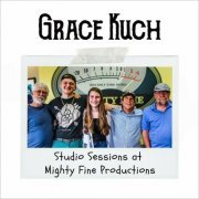 Grace Kuch - Studio Sessions At Mighty Fine Productions (2022)