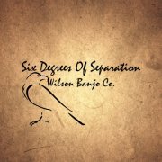 Wilson Banjo Co. - Six Degrees Of Separation (2021)