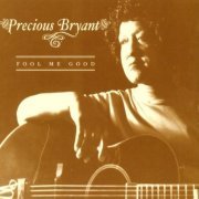 Precious Bryant - Fool Me Good (2002)