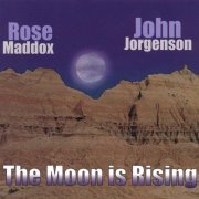 John Jorgenson & Rose Maddox - The Moon Is Rising (1996)