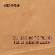 Bill Lloyd and The Tallymen - 2GTRSBSDRMS (Live at Blackbird Academy) (2019)