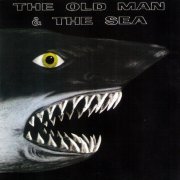 The Old Man & The Sea - The Old Man & The Sea (Reissue, Expanded Edition) (1972/2010)