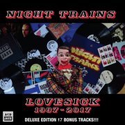 Night Trains - Lovesick 1987 - 2017 Deluxe Edition (2018)