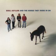 Soul Asylum - And The Horse They Rode In On (1990) flac