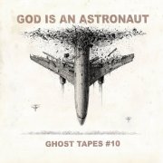 God is an Astronaut - Ghost Tapes #10 (Hires Version) (2021)