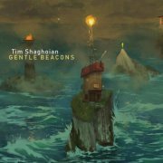 Tim Shaghoian - Gentle Beacons (2020)