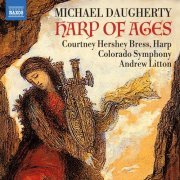 Andrew Litton, Colorado Symphony - Michael Daugherty: Harp of Ages (2024) [Hi-Res]