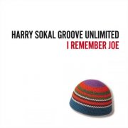 Harry Sokal Groove Unlimited - I Remember Joe (Live) (2026)