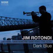 Jim Rotondi - Dark Blue (2016) [E-AC-3 JOC Dolby Atmos]