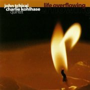 John Tchicai / Charlie Kohlhase Quintet - Life Overflowing (1999)