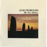 John Renbourn - The Nine Maidens (1985/2005)