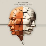 Soul Button - Dual Realms Of Sound (2023)