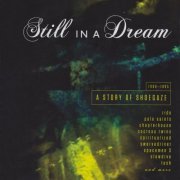 VA - Still in a Dream: A Story of Shoegaze 1988-1995 (2016)