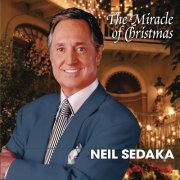 Neil Sedaka - The Miracle Of Christmas (2005)