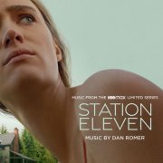 Dan Romer - Station Eleven (Music from the HBO Max Limited Series) (2022) [Hi-Res]