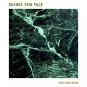 Trademark Issues - Change This Face (2024)