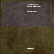 Herbert Henck - Barraqué: Sonate Pour Piano (1999)