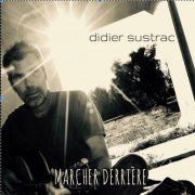 Didier Sustrac - Marcher derrière (2021)