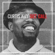 Curtis Amy - Set Call (2022)