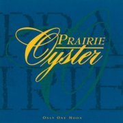 Prairie Oyster - Only One Moon (1994)