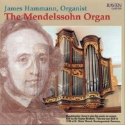 James Hammann - The Mendelssohn Organ (2000)