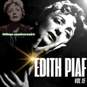 Edith Piaf - L'Intégrale : 1963-2003 Quarantième Anniversaire, Vol. 15 (REMASTERED 2024) (2025)