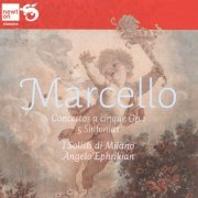 I Solisti di Milano, Angelo Ephrikian - Marcello: 12 Concertos a Cinque, Op.1 / 5 Sinfonias [3CD] (1967)