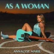 Annalyse Marie - As a Woman (2024)