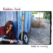 Robben Ford - Keep On Running (2003)