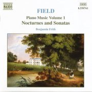 Benjamin Frith - John Field: Piano Music, Vol. 1: Nocturnes and Sonatas (1999)