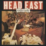 Head East - Gettin' Lucky (1977)