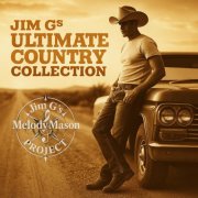 Jim G's Melody Mason Project - Jim G’s Ultimate Country Collection (2025)