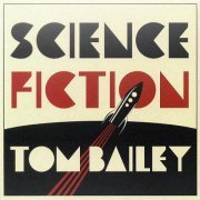 Tom Bailey ‎- Science Fiction (2018) LP