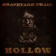 Graveyard Train - Hollow (2014)