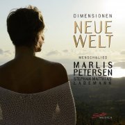 Stephan Matthias Lademann, Marlis Petersen - Dimensionen: Neue Welt (2020) [Hi-Res]