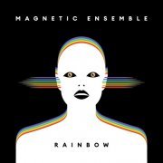 Magnetic Ensemble - Rainbow (2018) [Hi-Res]