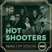 Hot Shooters - Swing City Sessions #5 (2024) [Hi-Res]