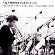 Ray Anderson - Big Band Record (1994) FLAC