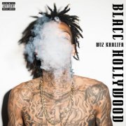 Wiz Khalifa - Blacc Hollywood (Deluxe Edition) (2014)