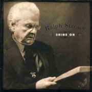 Ralph Stanley - Shine On (2005)