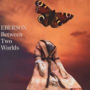 Eberson - Between Two Worlds (2021) CD Rip