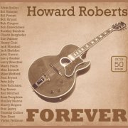 Howard Roberts - Forever (2012)