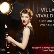 Ensemble Volcania, Elisabeth Champollion & Daniel Sepec - Villa Vivaldi (2021) [Hi-Res]