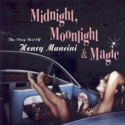 Henry Mancini - Midnight, Moonlight & Magic - The Very Best Of Henry Mancini (2004)