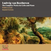 Pablo Casals, Rudolf Serkin - Ludwig van Beethoven: The Complete Works for Cello and Piano (2017) [Hi-Res]